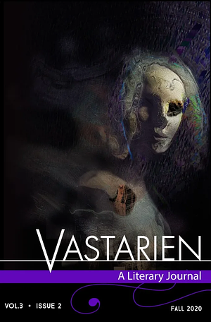 Vastarien: A Literary Journal vol. 3, issue 2 by Roberta Gould, Alex Skopic, Joshua Plack, Denise Robbins, Nina Shepardson, Dmitry Blizniuk, Rhonda Pressley Veit, Mike Thorn, L.C. von Hessen, Tiffany Morris, John Claude Smith, Matthew M. Bartlett, Alicia Hilton, T.M. Morgan, Eddie Generous, Romana Lockwood, Michael Griffin, Cody Goodfellow, Ivy Grimes, Lora Gray, Sarah L. Johnson, Jessica Ann York, Carson Winter, Miguel Fliguer, J.A.W. McCarthy, Jon Padgett, Korbin Jones, Alex Jennings, John Palisano, Casilda Ferrante, Tim Major, Chelsea Davis, Sam Hicks, David Stevens, Rae White, Kurt Fawver, Sonya Taaffe, Timothy G. Huguenin