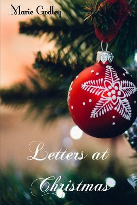 Letters at Christmas by Marie Godley