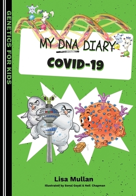 My DNA Diary: Covid-19 by Lisa Mullan