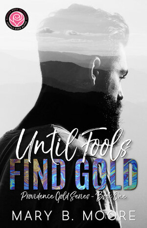 Until Fools Find Gold by Mary B. Moore