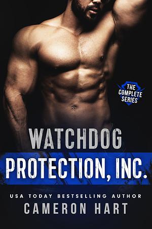 Watchdog Protection, Inc.: The Complete Series by Cameron Hart