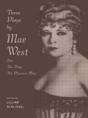 Three Plays by Mae West: Sex, The Drag and Pleasure Man by 