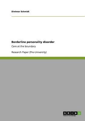 Borderline personality disorder: Care at the boundary by Dietmar Schmidt