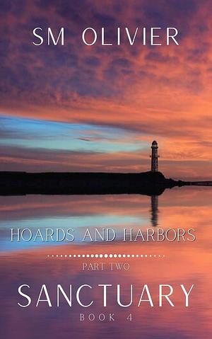 Hoards and Harbors: Part 2 by S.M. Olivier