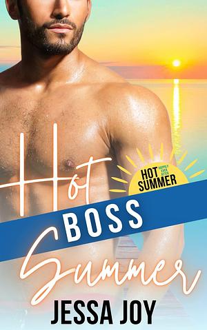 Hot Boss Summer by Jessa Joy, Jessa Joy