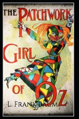 The Patchwork Girl of Oz Annotated by L. Frank Baum