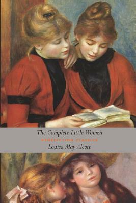 The Complete Little Women: Little Women, Good Wives, Little Men, Jo's Boys (Unabridged) by Louisa May Alcott