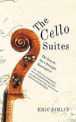 Cello Suites by Eric Siblin, Eric Siblin