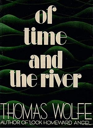 Of Time and The River by Thomas Wolfe