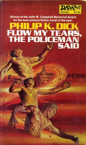 Flow My Tears the Policeman Said by Philip K. Dick