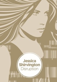 Disruption by Jessica Shirvington