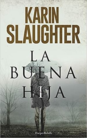 La buena hija by Karin Slaughter
