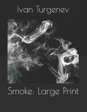 Smoke: Large Print by Ivan Turgenev