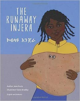 The Runaway Injera in English and Amharic by Beth Crow, Caroline Kurtz, Jane Kurtz, Ready Set Go Books, Kenny Rasmussen, Noh Goering