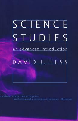 Science Studies: An Advanced Introduction by David J. Hess