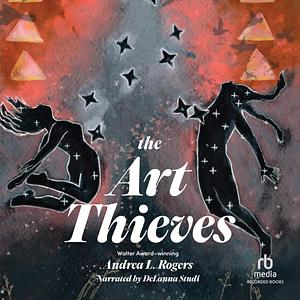 The Art Thieves by Andrea L. Rogers