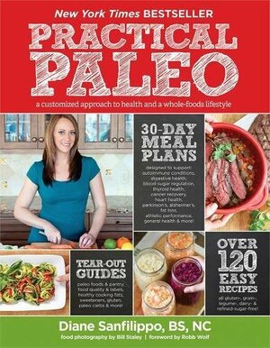 Practical Paleo: A Customized Approach to Health and a Whole-Foods Lifestyle by Diane Sanfilippo