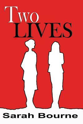 Two LIVES by Sarah Bourne