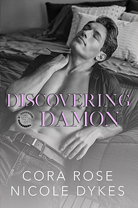 Discovering Damon  by Nicole Dykes, Cora Rose
