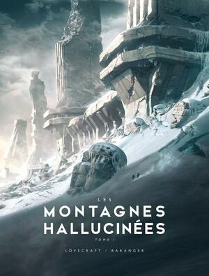 Les Montagnes hallucinées by H.P. Lovecraft, François Baranger