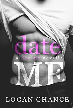 Date Me by Logan Chance