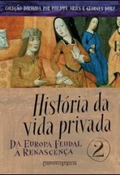 História da Vida Privada, Vol. 2: Da Europa Feudal à Renascença by Georges Duby, Philippe Ariès