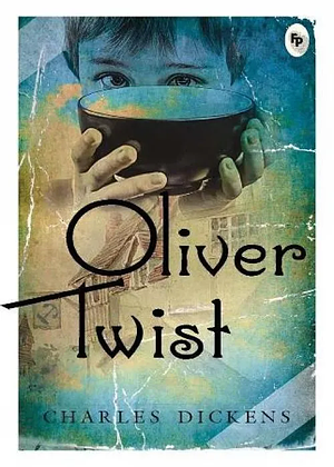 Oliver Twist by Charles Dickens