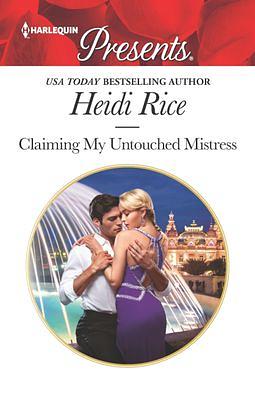 Claiming My Untouched Mistress by Heidi Rice
