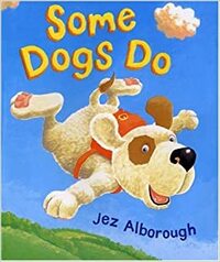 Some Dogs Do by Jez Alborough