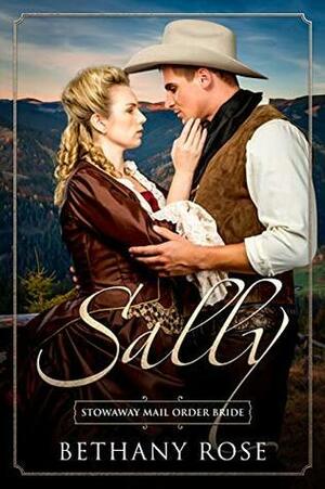 Sally: Stowaway Mail Order Bride: Mail Order Bride Romance (Brides of Dalton Book 5) by Bethany Rose