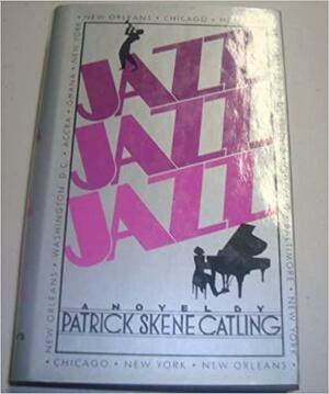 Jazz, Jazz, Jazz by Patrick Skene Catling