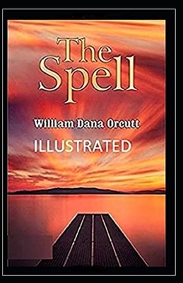 The Spell Illustrated by William Dana Orcutt