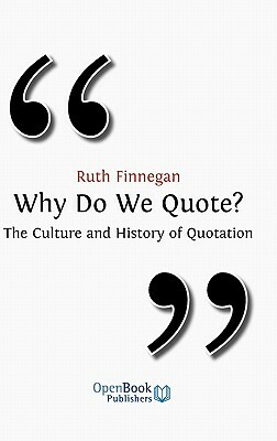 Why Do We Quote? the Culture and History of Quotation. by Ruth Finnegan
