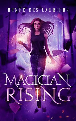 Magician Rising by Renée des Lauriers