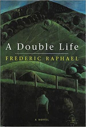 A Double Life by Frederic Raphael