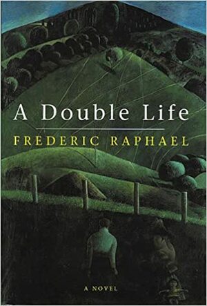 A Double Life by Frederic Raphael