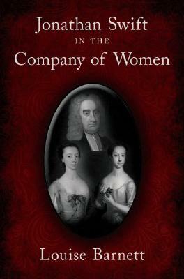 Jonathan Swift in the Company of Women by Louise Barnett