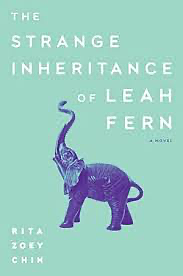 The Strange Inheritance of Leah Fern by Rita Zoey Chin