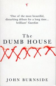 The Dumb House by John Burnside