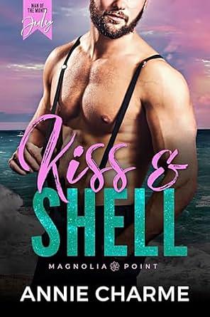 Kiss and Shell: A Man of the Month Club Novella: A curvy girl beach romance by Annie Charme