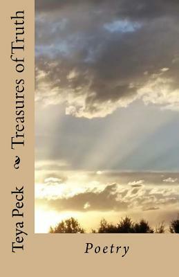 Treasures of Truth: Poetry of thought by Teya Peck