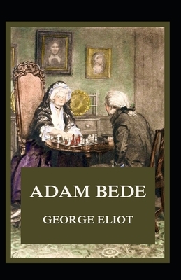 Adam Bede Illustrated by George Eliot