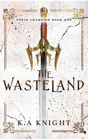 The Wasteland by K.A. Knight