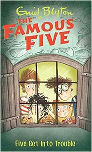 Five Get into Trouble: Famous Five 8 by Enid Blyton