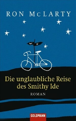 Die unglaubliche Reise des Smithy Ide by Ron McLarty, Rainer Schmidt