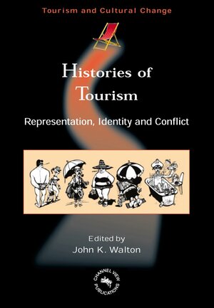 Histories of Tourism: Representation, Identity and Conflict by John K. Walton