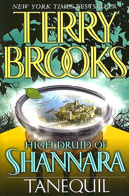 High Druid of Shannara: Tanequil by Terry Brooks