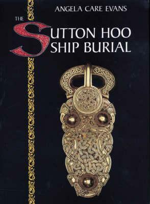 The Sutton Hoo Ship Burial by Angela Care Evans