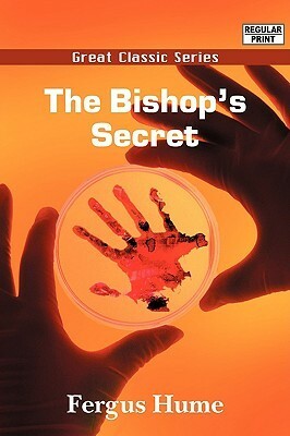 The Bishop's Secret by Fergus Hume