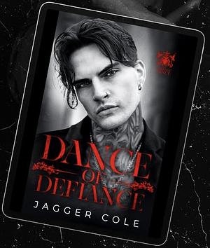 Dance of Defiance by Jagger Cole